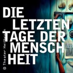 Die letzten Tage der Menschheit (Theatertag)
