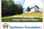 Mehrgenerationenhaus in ruhiger Waldrandlage mit großem Grundstück in Riedlhütte