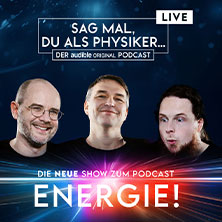 Sag mal, du als Physiker: Energie!