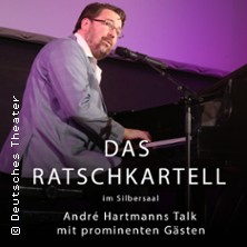 Das Ratschkartell - André Hartmanns Talk mit prominenten Gästen 04.05.2026 Deutsches Theater
