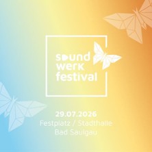 Soundwerk Festival 2026 29.07.2026 Festplatz Bad Saulgau