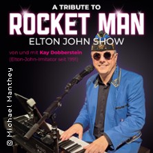 A Tribute To Rocket Man - Die Elton-John-Show 20.11.2026 Schloßtheater Ballenstedt