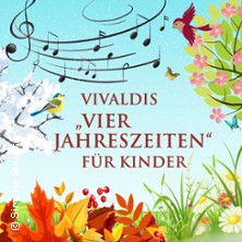 Vivaldi für Kinder - Die vier Jahreszeiten 11.04.2026 Dresdner Zwinger