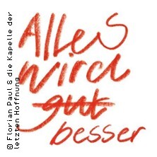 Florian Paul & die Kapelle der letzten Hoffnung - Alles Wird Besser Tour 2025 Ulm