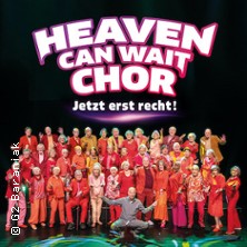 Heaven Can Wait Chor - Jetzt erst recht /3000 Jahre live on Stage mit neuer Show 10.05.2026 Metropol Theater Bremen