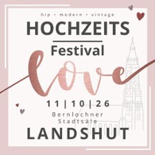 love. Das Hochzeits-Festival. 11.10.2026 Bernlochner Stadtsäle