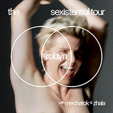 Premium Tickets - Robyn - The Sexistential Tour 2026 08.07.2026 Uber Arena Berlin