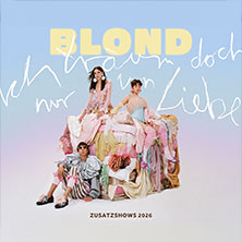 Blond - Ich träum doch nur von Liebe - Open Airs 2026 13.08.2026 Kulturbrauerei Open Air