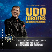 Die Hommage an Udo Jürgens - Das Konzert mit Alex Parker 23.01.2027 Ballhaus „Zum fidelen Anreischken“