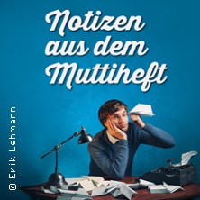 Erik Lehmann - Notizen aus dem Muttiheft 19.11.2025 Theater Grüne Zitadelle