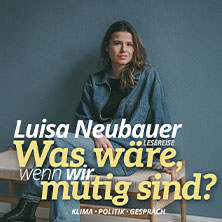 Luisa Neubauer - Was wäre, wenn wir mutig sind? 16.10.2025 Lokschuppen Bielefeld