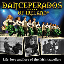 Danceperados of Ireland - Life, love and lore of the Irish Travellers Tour 07.01.2027 KURHAUS HAMM