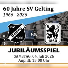 SV Gelting 1966 e.V. - 1860 Legenden 04.07.2026 Arena an der Leitenstraße