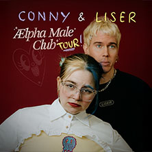 CONNY & Liser - Ælpha Male Club Tour 2026 21.11.2026 Kulturzentrum Färberei