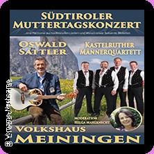 Muttertagskonzert - Oswald Sattler & Kastelruther Männerquartett 09.05.2026 Volkshaus