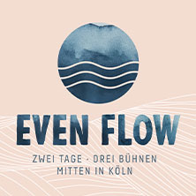 Even Flow Festival 2026 11.07.2026 Tanzbrunnen Köln