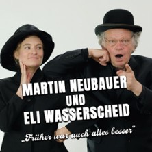 Martin Neubauer und Eli Wasserscheid - Früher war auch alles besser 21.03.2027 Steigerwaldhalle