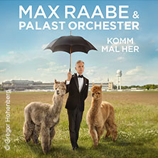 Max Raabe & Palast Orchester - Komm mal her 15.01.2027 WT Energiesysteme Arena