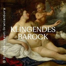 Klingendes Barock I - Musikalische Schlossführung / Schlosskonzerte Oranienburg