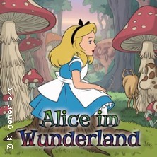 Alice im Wunderland 12.07.2026 Stadthalle Datteln