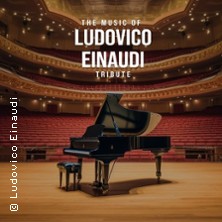 The Music of Ludovico Einaudi - Tribute-Klavierkonzert 17.11.2025 Historischer Reitstadel