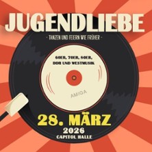 Jugendliebe - Tanzen & Feiern wie Früher 28.03.2026 Capitol Halle
