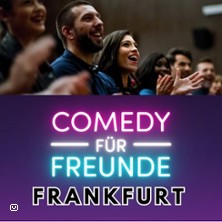 Comedy für Freunde - Premium Stand-Up 06.06.2026 Comedy für Freunde Club Frankfurt