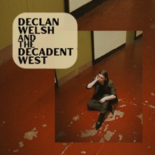 Declan Welsh and The Decadent West - UK and EU 2026 10.10.2026 Molotow