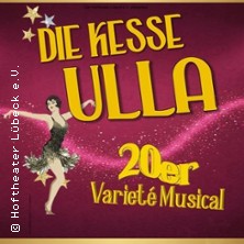 Die kesse Ulla - 20er Jahre Musical 18.04.2026 Hoftheater Lübeck