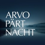 Arvo-Pärt-Nacht - Vox Clamantis, Jaan-Eik Tulve