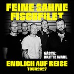 FEINE SAHNE FISCHFILET - Endlich auf Reise - Special Guest: DRITTE WAHL