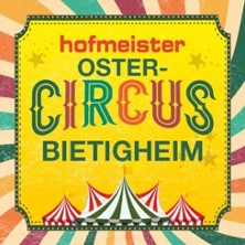Ostercircus Bietigheim 12.04.2026 Hofmeister Erlebniswohnzentrum