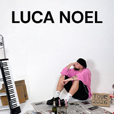 LUCA NOEL - Tour 2026 17.04.2026 Feierwerk