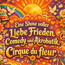 Cirque du Fleur - Summer of Love 01.06.2026 Werksviertel München