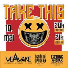Take This - We Awake + Deadend Grace + Feeding Zebras Aalen