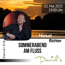 Sommerabend am Fluss mit Manuel Richter 16.05.2026 Daniel´s Elbwerk