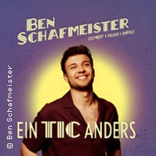 Ben Schafmeister - Ein Tic anders 23.01.2027 Talbahnhof