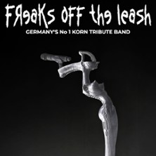 Freaks off the Leash - Korn Tribute 22.08.2026 Freilichtbühne Gräfenhainichen