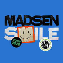 Madsen - Smile 2026 02.10.2026 Haus Auensee