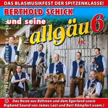 Berthold Schick und seine Allgäu 6 21.02.2027 Stadthalle Kolpinghaus Hünfeld