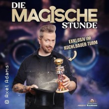 Die Magische Stunde - Die Zaubershow im Kuchlbauer Turm mit Axel Adams 29.11.2026 Kuchlbauer Turm Abensberg