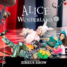 Alice im Wunderland - Circus Show 2026 - Show für die ganze Familie 15.03.2026 Graf-Zeppelin-Haus