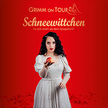 Grimm on Tour - Schneewittchen 30.01.2027 SHOWPALAST MÜNCHEN