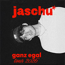 jaschu - ganz egal tour 2026 12.05.2026 Feierwerk