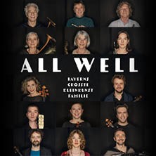 Familie Well - All Well 13.03.2026 Opernhaus - Staatstheater Nürnberg