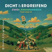 Dicht & Ergreifend - Zweiländerdreieck - Tour 2026/2027 24.02.2027 Das Zentrum Bayreuth