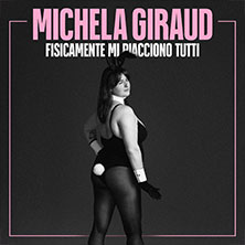 Michela Giraud - Fisicamente mi Piacciono tutti 08.10.2026 Urania