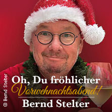 Bernd Stelter - Oh, Du fröhlicher Vorweihnachtsabend! 2026 25.11.2026 Stadthalle Rheine