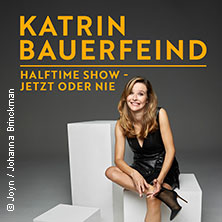 Katrin Bauerfeind - Halftime Show - Jetzt oder nie 21.10.2026 Rantastic Livebühnen & Eventlocations