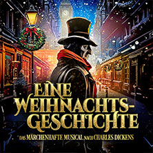 Eine Weihnachtsgeschichte - Musical nach Charles Dickens 01.12.2025 Inselpark Arena